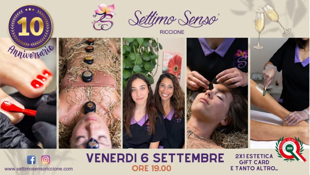 6 Settembre ore 19:00 Estetica 100% Naturale 10° anniversario Settimo Senso Riccione 10 anni